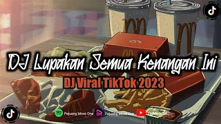 Download DJ Lupakan Semua Kenangan Ini ( Pergi Hilang dan Lupakan ) Sound JJ Mengkane Viral TikTok MP3