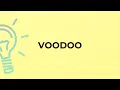 What is the meaning of the word VOODOO