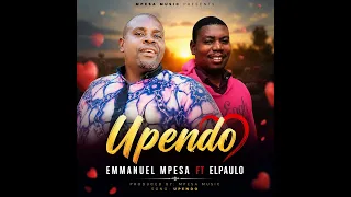 upendo audio official by emmanuel mpesa ft elpaulo
