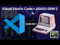 Visual Studio Code for i - IBM i AS400