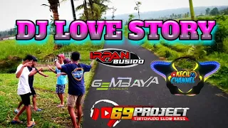 Download Dj Love story~gembaya comunity~irpan busido {69project} MP3