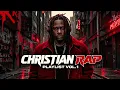 Christian Rap Playlist VOL.1  | Christian Hip Hop & Gospel Rap 2026 