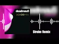 Deadmau5 - Strobe Remix
