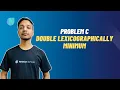 Codeforces Round Div 1 Div 2 Problem C Double Lexicographically Minimum Solution
