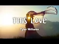 Download Lagu Tyler Brown Williams - This Love (lyrics)