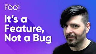 It s a Feature Not a Bug with Andrew Stellman