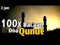 Download Lagu Bacaan Doa Qunut Subuh Sendiri 100x Paling Merdu Menyentuh Hati - 2 Jam Doa Qunut