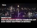 Lagu [FULL] Sambut Tahun Baru 2025, Monas Suguhkan Pertunjukan Video Mapping dan Kembang Api | News Flash