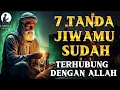 7 TANDA JIWAMU TERHUBUNG LANGSUNG DENGAN ALLAH TANPA KAMU SADARI