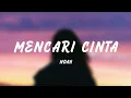 Download Lagu NOAH Feat. BCL - Mencari Cinta(Lyrics)