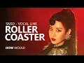 Download Lagu HOW WOULD SNSD - VOCAL LINE sing 'ROLLER COASTER' by CHUNGHA | Line Distribution