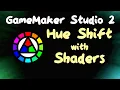 Hue Shift Shaders - GameMaker Tutorial