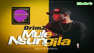 drimz ft wezi kekero mulensungila prod kekero