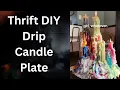 DIY Drip Candle Plate Tutorial - THRIFT EDITION Homestead Crafts