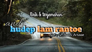 Download lagu slow rock aceh lama hudep lam rantoe - andy • lirik \u0026 terjemahan MP3