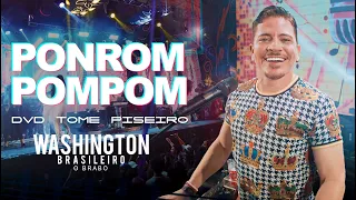 Download PONROM POMPOM - Washington Brasileiro (DVD Tome Piseiro Ao Vivo) MP3