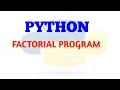 How to Write FACTORIAL PROGRAM in Python PYTHON MINI PROJECT