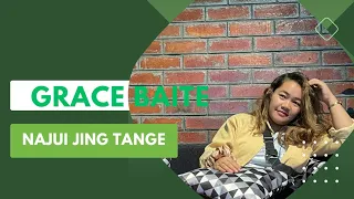 Download Na jui jing tange | Grace Baite | Unplugged Session MP3