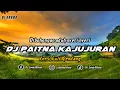Download Lagu DJ PAITNA KAJUJURAN VERSI KENDANG | REMIX SUNDA TERBARU FULL BASS TIKTOK 2024
