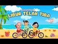 Lagu Libur Telah Tiba | Lagu Anak | Lagu Anak Populer