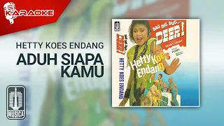 Download Hetty Koes Endang - Aduh Siapa Kamu (Official Karaoke Video) MP3