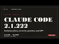 Claude Code 2 1 222 Isolation fixes security patches and 20 bug fixes Claude Master