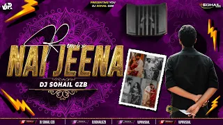 nai jeena remix high gain mix dj sohail gzb nirmal sidhu aman hayer 2026