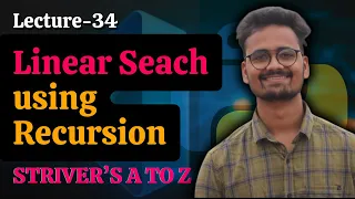 L34 - Linear Search Using Recursion Striver s AtoZ Sheet using Python Saurabh
