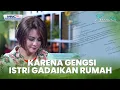 Karena Gengsi, Istri Gadaikan Rumah | KISAHKU