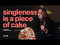 Singleness is a Piece of Cake RelationTIPS Manouchka Charles