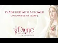 Download Lagu Praise Her With A Flower (Who Wipes My Tears ) - Lyrics Video - Divine Hymns