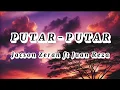 Download Lagu Putar-Putar ~Jacson Zeran ft Juan Reza | Lirik