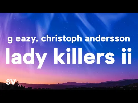 Download MP3 G-Eazy - Lady Killers II (Christoph Andersson Remix) (Lyrics)