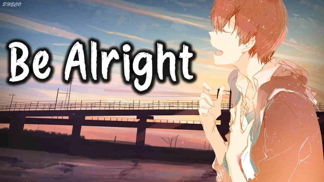 「Nightcore」→ Be Alright ♪ (Dean Lewis) LYRICS ✔︎