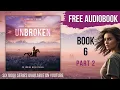 UNBROKEN - Savage North Chronicles Book 6 Free Dystopian Adventure book PART 2