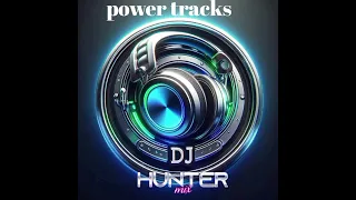 Power Tracks 4 DJ Hunter Mix 