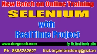 Selenium Selenium With Java and Real time Project Class - 5 By Mr Ravi Kanth