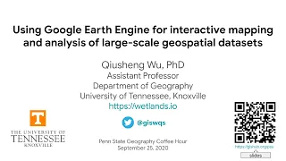 Penn State webinar - Using GEE for interactive mapping analysis of large-scale geospatial datasets