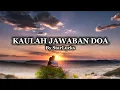 Download Lagu StarLucks - Kaulah Jawaban Doa ( Official Lyric Video )