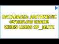 Databases Arithmetic overflow error when using sp - Blitz 2 Solutions