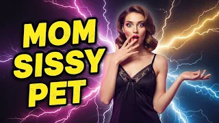 MOM SISSY PET Chapter 1 MtF Fiction Crossdressing Story