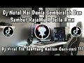 Lagu DJ NATAL HAI DUNIA GEMBIRALAH DAN SAMBUT RAJAMU X JELLA REMIX | DJ NATAL TERBARU 🎧🎶