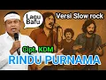 Download Lagu RINDU PURNAMA - CIPTAAN KANG DEDI MULYADI (KDM) VERSI SLOW ROCK [] MENYENTUH HATI