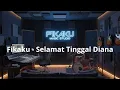 Lagu Fikaku – Selamat Tinggal Diana | Lagu Sedih Tentang Cinta \u0026 Kepergian | Official Music