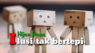 Download ILUSI TAK BERTEPI (Hijau Daun) MP3