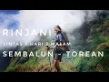 Download Lagu PENDAKIAN GUNUNG RINJANI LINTAS via SEMBALUN - TOREAN | Panduan Lengkap+GPS Track