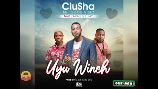 clusha uyu wineh ft f jay u0026 paxah prod c o b u0026 dj dro 