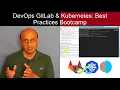 Complete DevOps Gitlab Kubernetes Best Practices Bootcamp