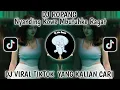 DJ NYANDING KOWE MBUTUHKE RAGAT VIRAL TIKTOK TERBARU 2025 YANG KALIAN CARI CARI-DJ ROPANG SLOW BASS