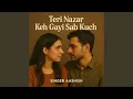 Download Lagu Teri Nazar Keh Gayi Sab Kuch